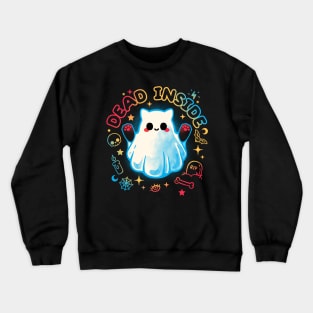 Cat ghost dead inside Crewneck Sweatshirt